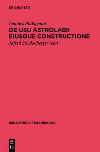 de Usu Astrolabii Eiusque Constructione / UEber Die Anwendung Des Astrolabs Und Seine Anfertigung