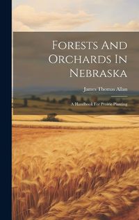 Cover image for Forests And Orchards In Nebraska