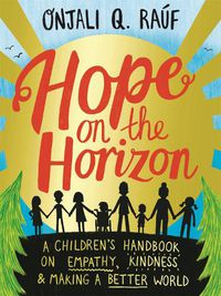 Cover image for Hope on the Horizon: A children's handbook on empathy, kindness and making a better world