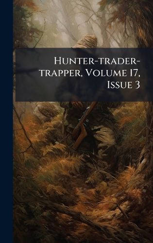 Cover image for Hunter-trader-trapper, Volume 17, Issue 3