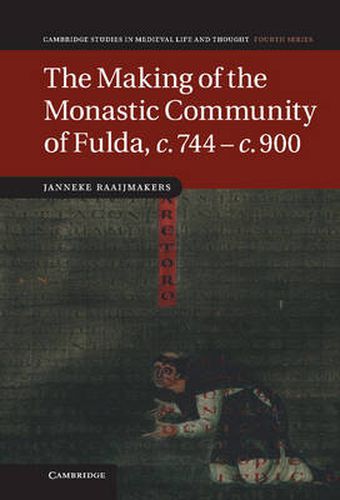 Cover image for The Making of the Monastic Community of Fulda, c.744-c.900