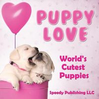 Cover image for Puppy Love - World's Cutest Puppies