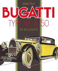 Cover image for Bugatti Type 46 & 50: The Big Bugattis