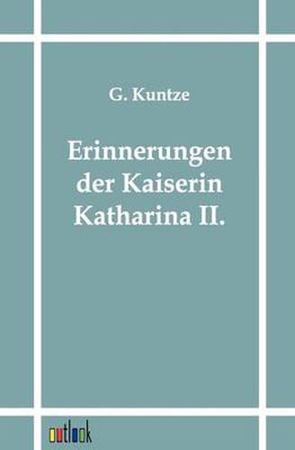 Cover image for Erinnerungen Der Kaiserin Katharina II.