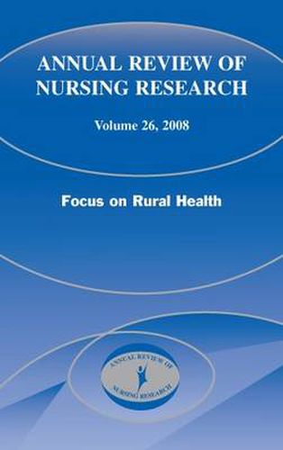 Cover image for Annual Review of Nursing Research, Volume 26, 2008: Focus on Rural Health