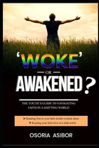 Cover image for Woke or Awakened?