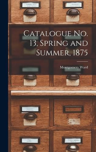 Cover image for Catalogue no. 13, Spring and Summer, 1875