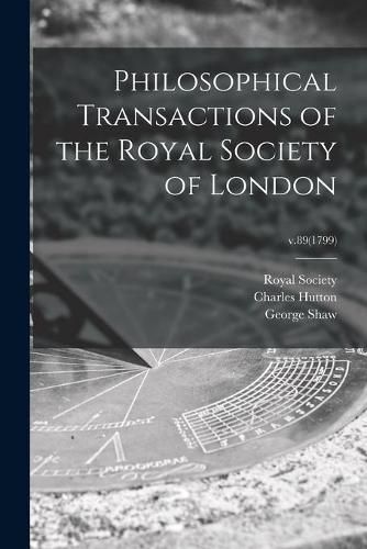 Cover image for Philosophical Transactions of the Royal Society of London; v.89(1799)