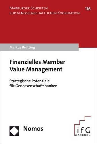 Cover image for Finanzielles Member Value Management: Strategische Potenziale Fur Genossenschaftsbanken