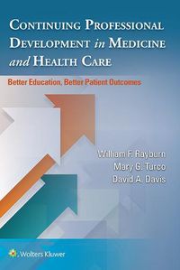 Cover image for Continuing Professional Development in Medicine and Health Care: Better Education, Better Patient Outcomes