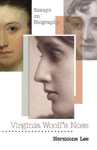 Cover image for Virginia Woolf's Nose: Essays on Biography
