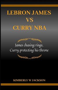 Cover image for Lebron James Vs Curry NBA
