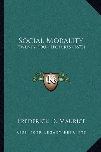 Social Morality: Twenty-Four Lectures (1872)