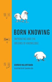 Cover image for Born Knowing: Imprinting and the Origins of Knowledge
