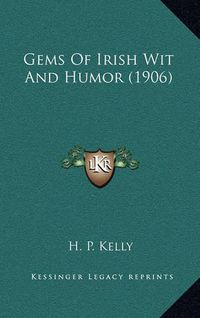 Cover image for Gems of Irish Wit and Humor (1906)