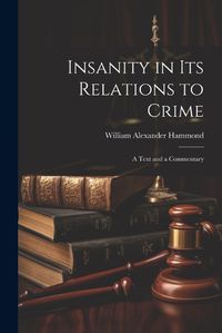 Cover image for Insanity in Its Relations to Crime