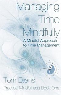 Cover image for Managing Time Mindfully