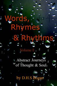 Cover image for Words, Rhymes & Rhythms Volume I: Abstract Journeys of Thought & Soul