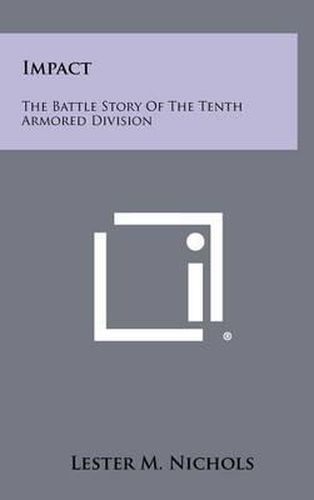 Cover image for Impact: The Battle Story of the Tenth Armored Division