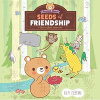 Cover image for Seeds of Friendship: A Peanut Bear Adventure