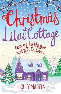 Cover image for Christmas at Lilac Cottage: The perfect romance to curl up by the fire with (White Cliff Bay Book 1)