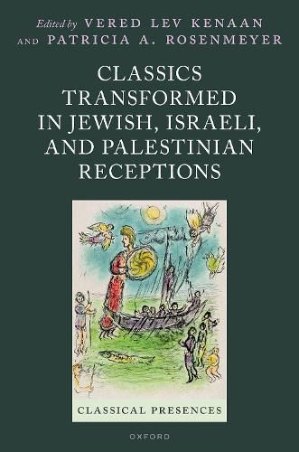 Cover image for Classics Transformed in Jewish, Israeli, and Palestinian Receptions