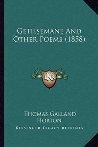 Cover image for Gethsemane and Other Poems (1858)