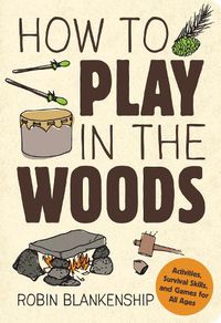 Cover image for How to Play in the Woods