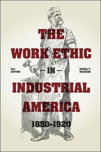 Cover image for The Work Ethic in Industrial America 1850-1920