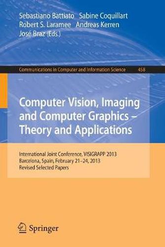 Cover image for Computer Vision, Imaging and Computer Graphics: Theory and Applications: International Joint Conference, VISIGRAPP 2013, Barcelona, Spain, February 21-24, 2013, Revised Selected Papers