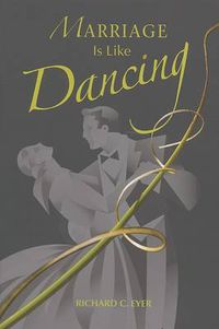 Cover image for Marriage Is Like Dancing