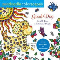Cover image for Zendoodle Colorscapes: Good Dog: Lovable Pups to Color & Display
