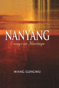 Cover image for Nanyang: Essays on Heritage