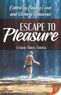 Cover image for Escape to Pleasure: Lesbian Travel Erotica