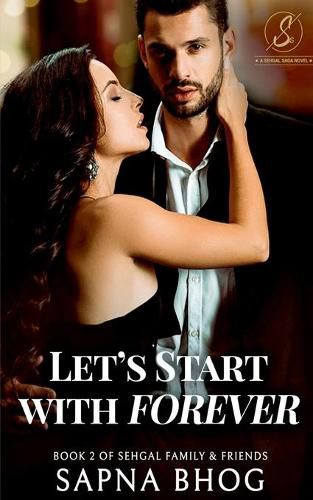 Let's Start with Forever: Sehgal Family & Friends Book 2