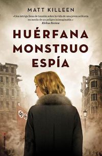 Cover image for Huerfana, Monstruo, Espia