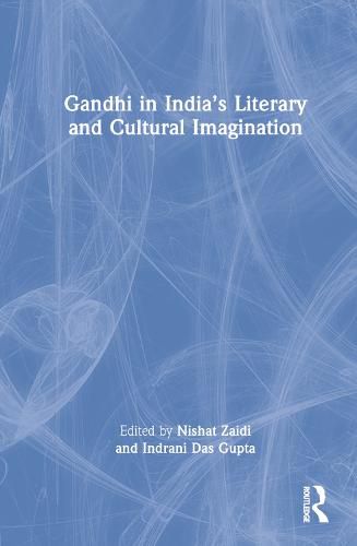 Cover image for Gandhi in India's Literary and Cultural Imagination