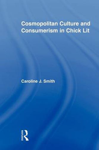 Cover image for Cosmopolitan Culture and Consumerism in Chick Lit