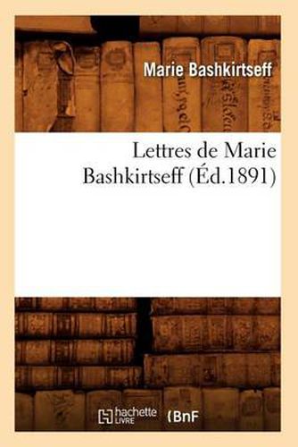 Lettres de Marie Bashkirtseff (Ed.1891)