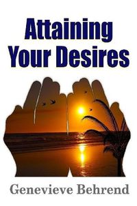 Cover image for Attaining Your Desires