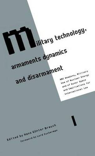 Cover image for Military Technology, Armaments Dynamics and Disarmament: ABC Weapons, Military Use of Nuclear Energy and of Outer Space, and Implications for International Law