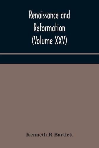 Cover image for Renaissance and Reformation (Volume XXV)