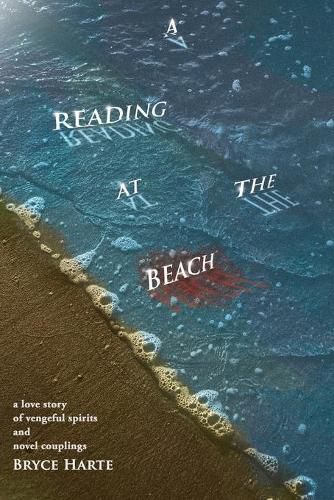 Cover image for A Reading at the Beach: a love story of vengeful spirits and novel couplings