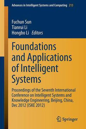 Cover image for Foundations and Applications of Intelligent Systems: Proceedings of the Seventh International Conference on Intelligent Systems and Knowledge Engineering, Beijing, China, Dec 2012 (ISKE 2012)