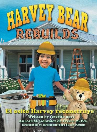 Cover image for Harvey Bear Rebuilds: El osito Harvey reconstruye