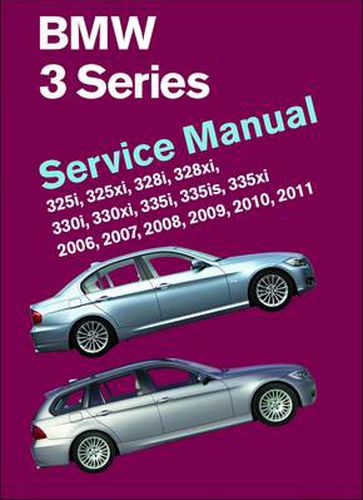 Cover image for BMW 3 Series Service Manual 2006-2011: 325i 325xi 328i 328xi 330i 330xi 335i 335is 335xi