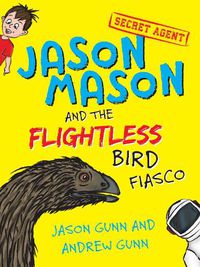 Cover image for Jason Mason and the Flightless Bird Fiasco