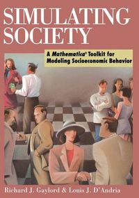 Cover image for Simulating Society: A Mathematica (R)Toolkit for Modeling Socioeconomic Behavior