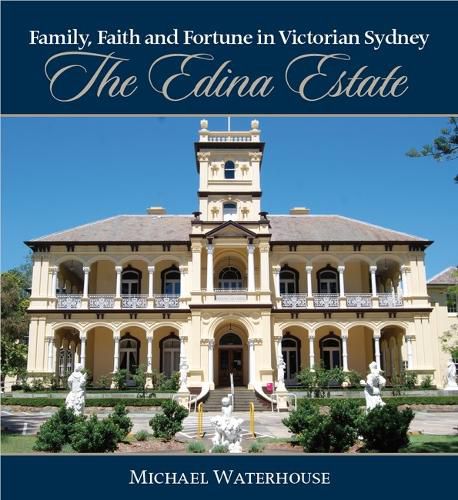 Cover image for Family, Faith and Fortune in Victorian Sydney