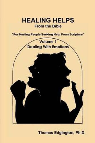 Cover image for HEALING HELPS from the Bible Volume 1 Dealing with Emotions